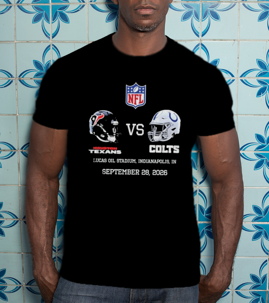 Houston Texans Vs Colts NFL Lucas Oil Stadium Indianapolis September 28 2026 T-Shirt