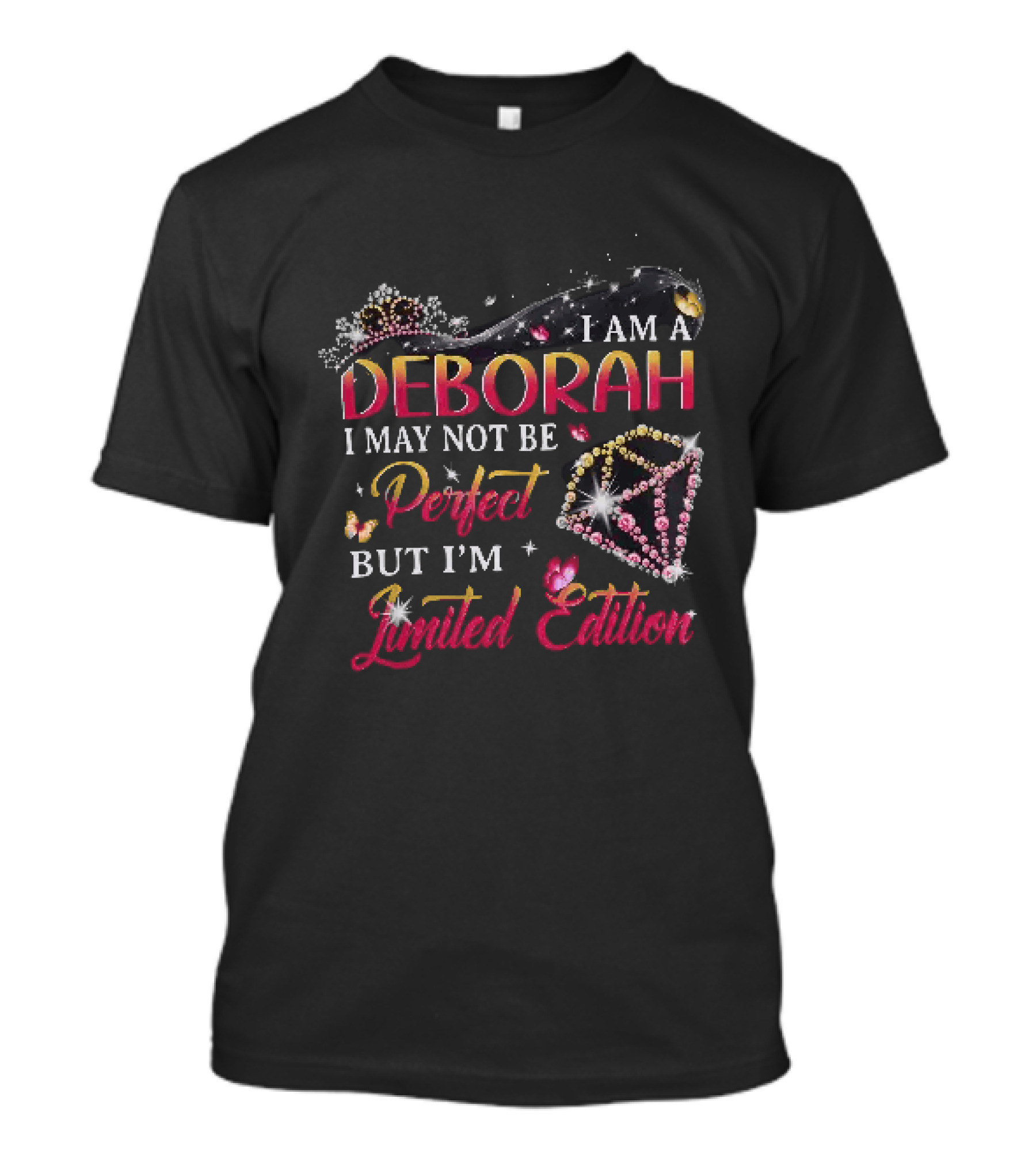 I Am A Deborah I May Not Be Perfect But I'm Limited Edition With High Heel And Diamond T-Shirt
