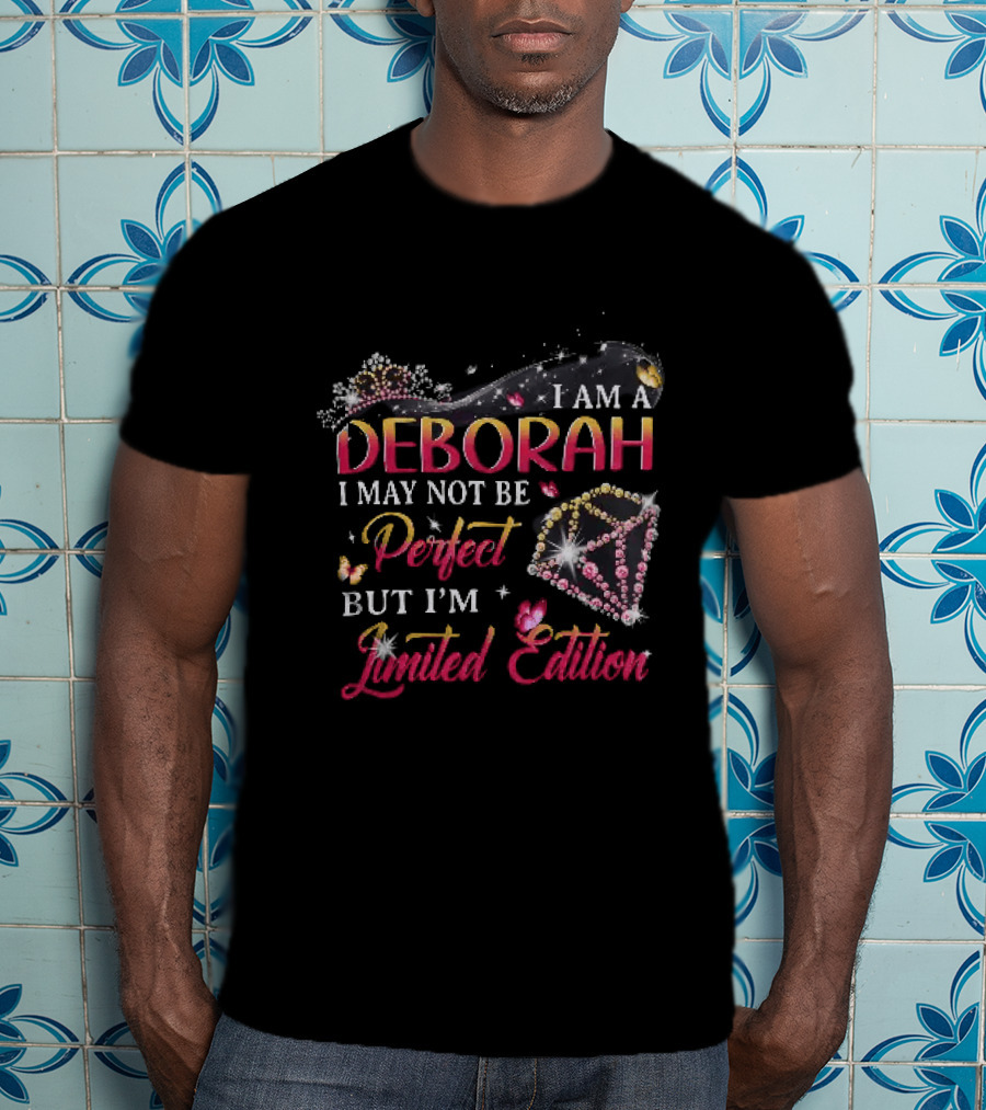 I Am A Deborah I May Not Be Perfect But I'm Limited Edition With High Heel And Diamond T-Shirt