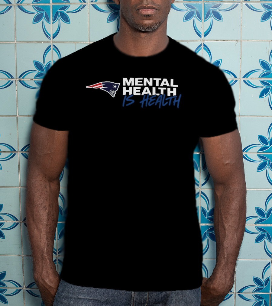 New England Patriots Mental Health Is Health T-Shirt