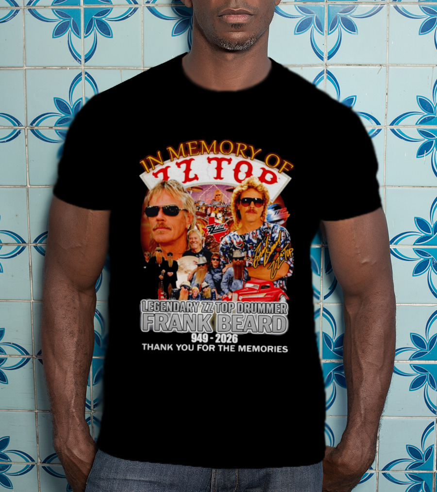 ZZ Top Legendary Drummer Frank Beard 1949 2026 In Memory Thank You For The Memories T-Shirt