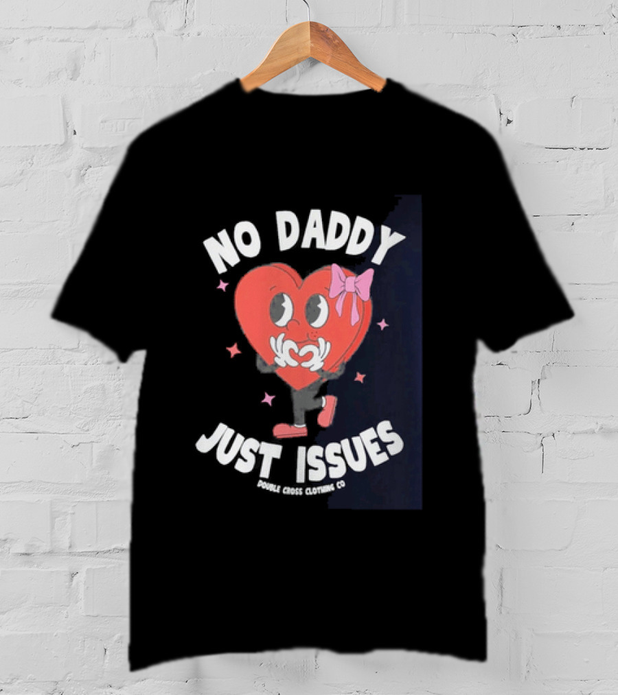 No Daddy Just Issues Heart Pink Bow Double Cross Clothing Co T-Shirt