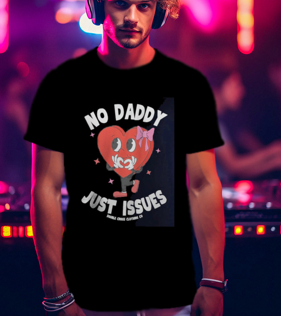 No Daddy Just Issues Heart Pink Bow Double Cross Clothing Co T-Shirt