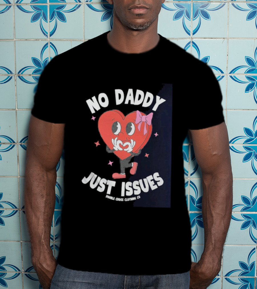 No Daddy Just Issues Heart Pink Bow Double Cross Clothing Co T-Shirt
