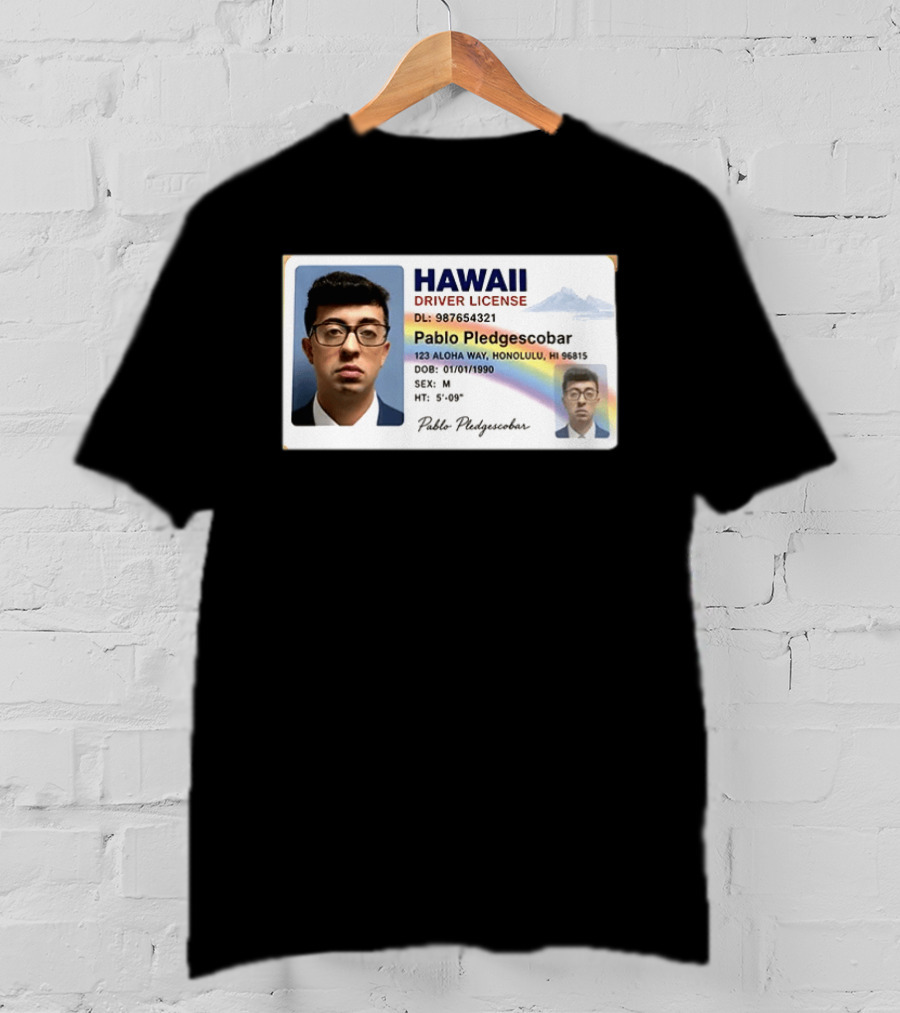 Hawaii Driver License Pablo Pledgescobar Honolulu 123 Aloha Way Novelty Identification T-Shirt