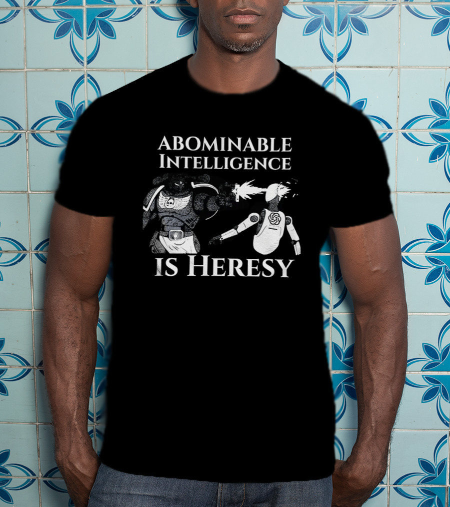 Abominable Intelligence Is Heresy Space Marine Exterminating AI Warhammer 40K T-Shirt