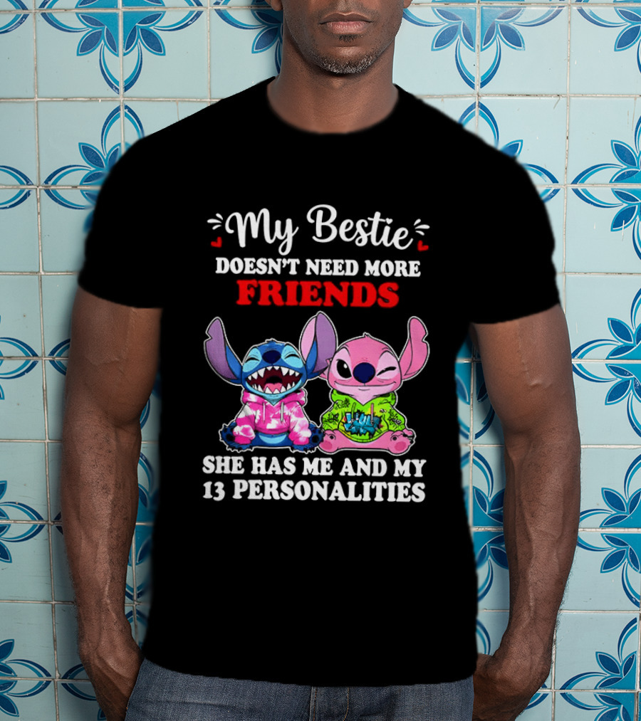 My Bestie Doesn't Need More Friends She Has Me And My 13 Personalities Stitch And Angel T-Shirt