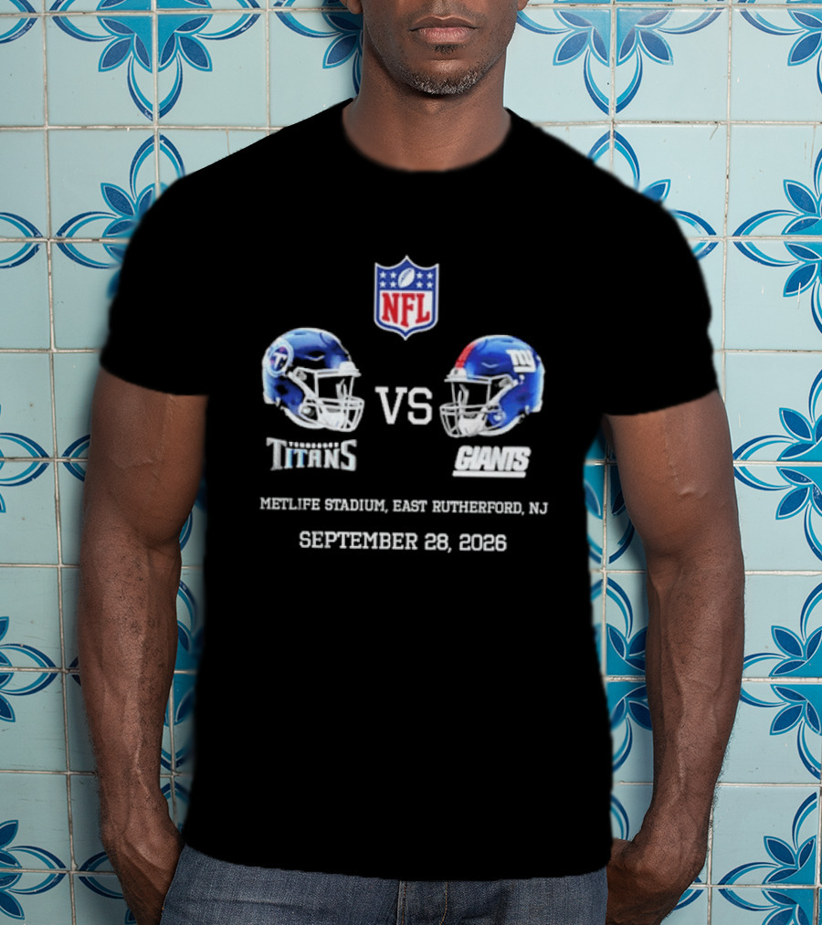 NFL Tennessee Titans Vs New York Giants MetLife Stadium East Rutherford NJ September 28 2026 T-Shirt