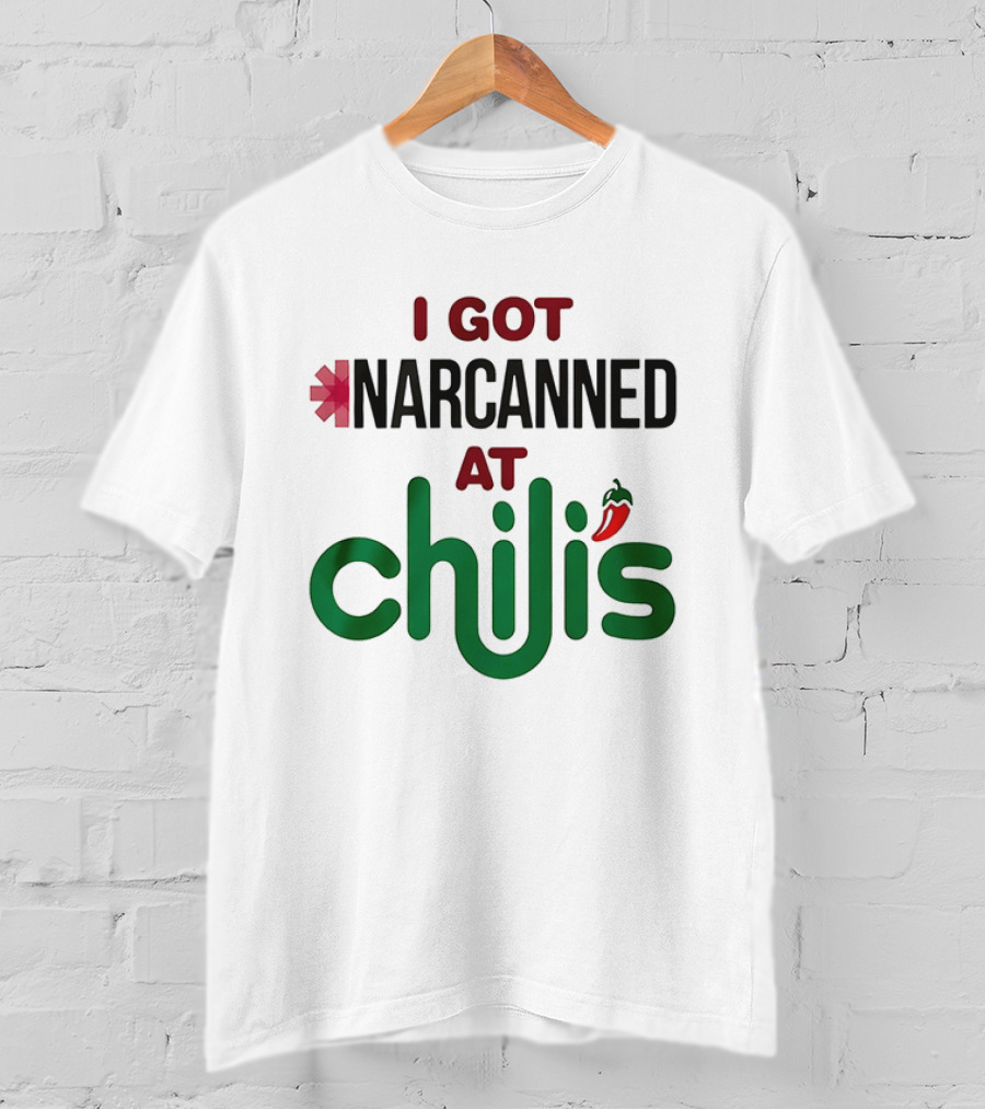 I Got Narcanned At Chilis Pepper Symbol Casual Pub Reference T-Shirt