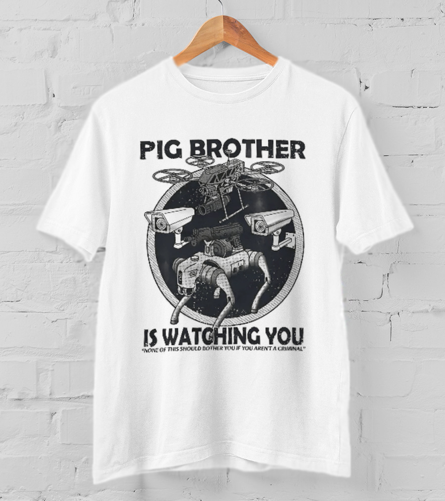 Pig Brother Is Ing You None Of This Should Bother You T-Shirt