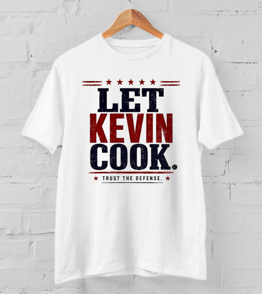 Let Kevin Cook Trust The Defense Kevin Reddington T-Shirt