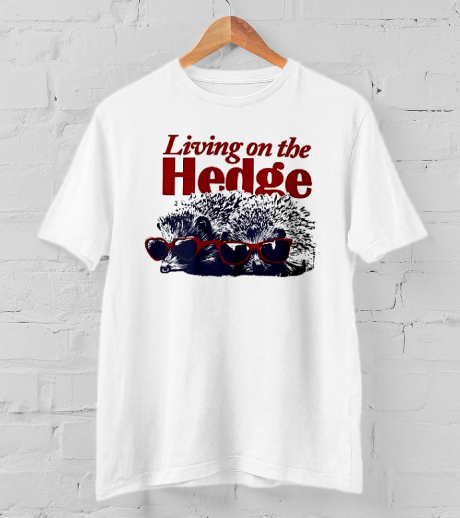 Living On The Hedge Hedgehogs Red Sunglasses Fun Pun T-Shirt
