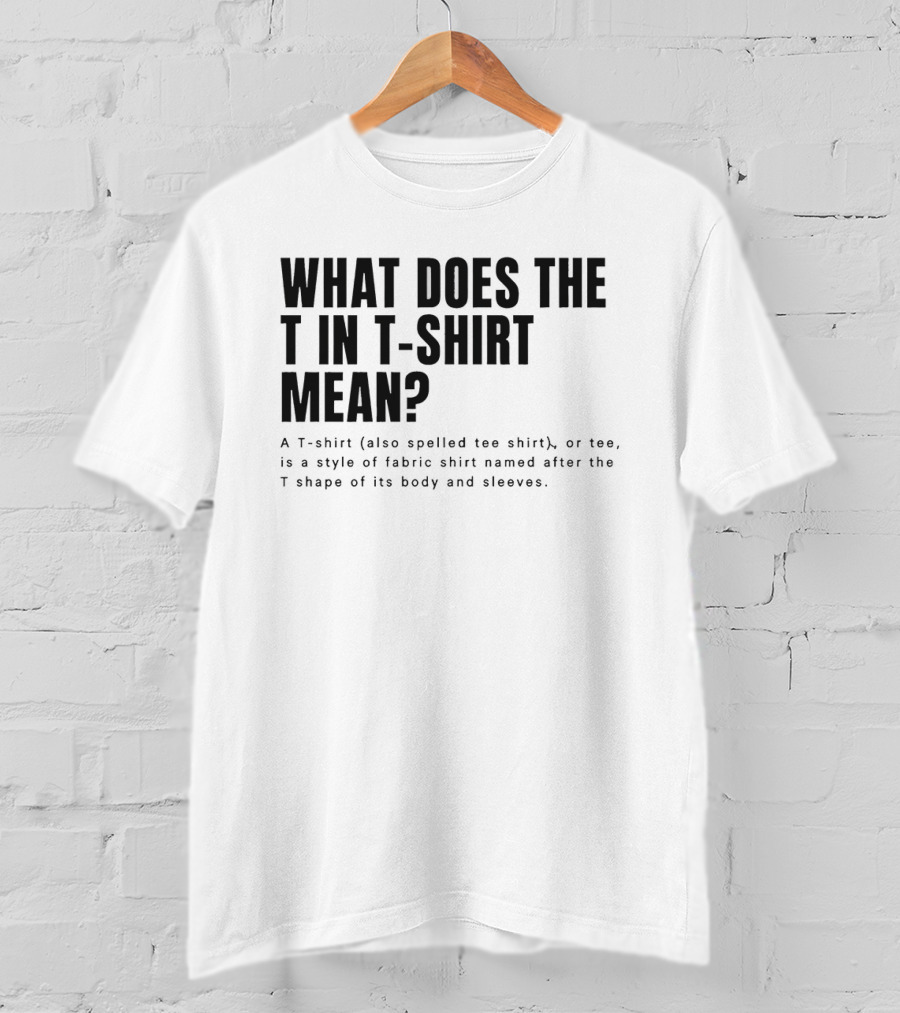 What Does The T In Mean Style Of Fabric Worn On The Upper Body T-Shirt