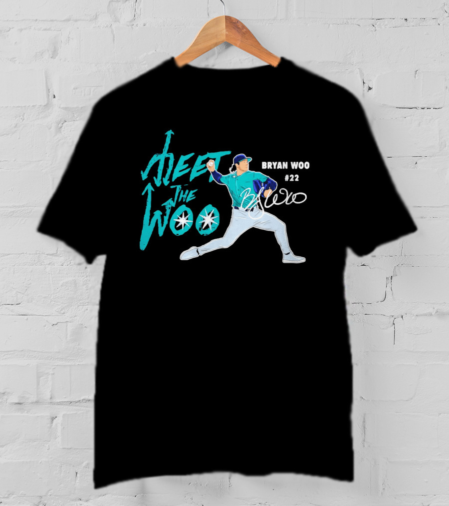 Bryan Woo Seattle Mariners Meet The Woo MLB 2026 #22 T-Shirt