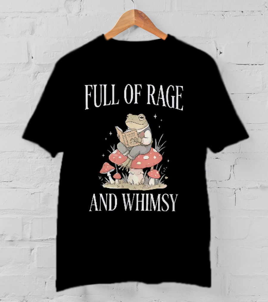 Full Of Rage And Whimsy Frog Reading On A Mushroom T-Shirt