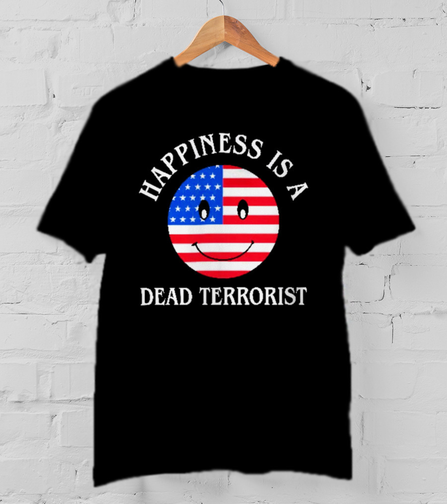 Happiness Is A Dead Terrorist American Flag Smiley T-Shirt