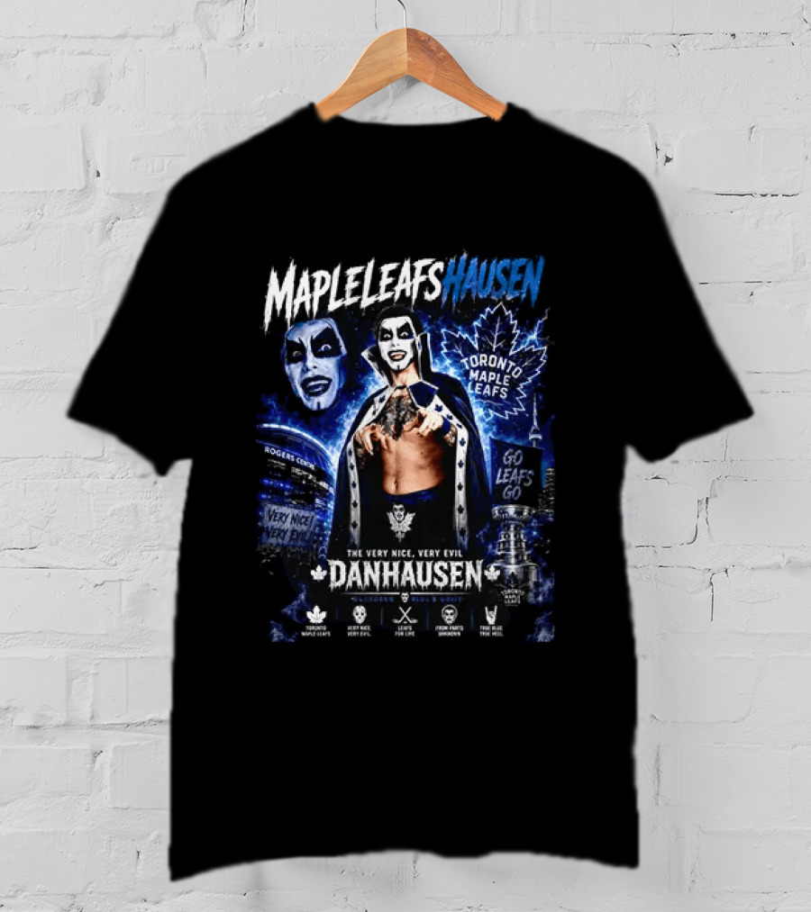 Danhausen Toronto Maple Leafs Very Nice Very Evil Go Leafs Go T-Shirt