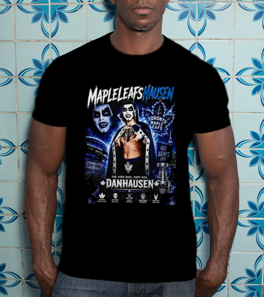 Danhausen Toronto Maple Leafs Very Nice Very Evil Go Leafs Go T-Shirt