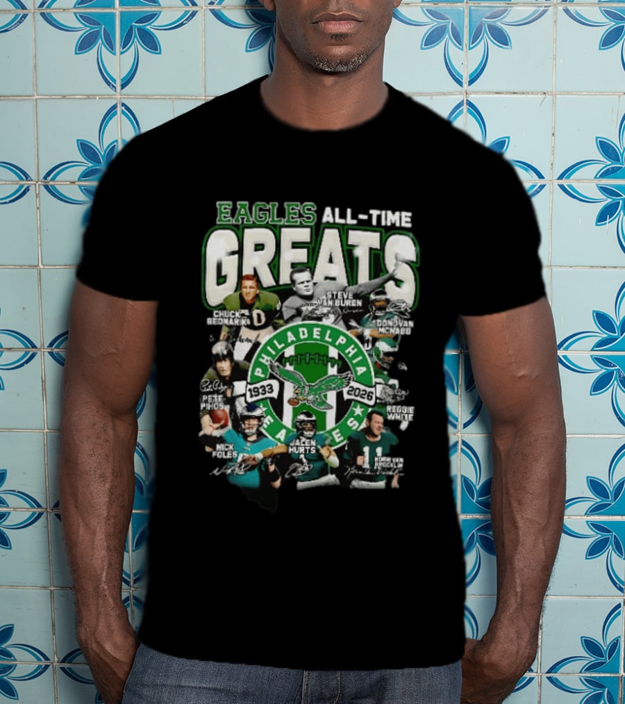 Eagles All Time Greats 1933 2026 Chuck Bednarik Reggie White Jalen Hurts Philadelphia Legends T-Shirt