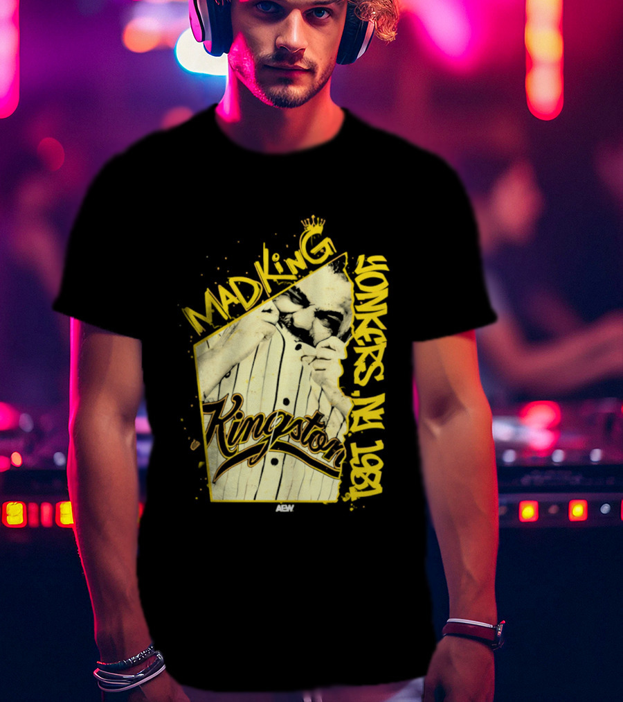 Eddie Kingston Mad King Yonkers NY 1981 Kingston AEW T-Shirt