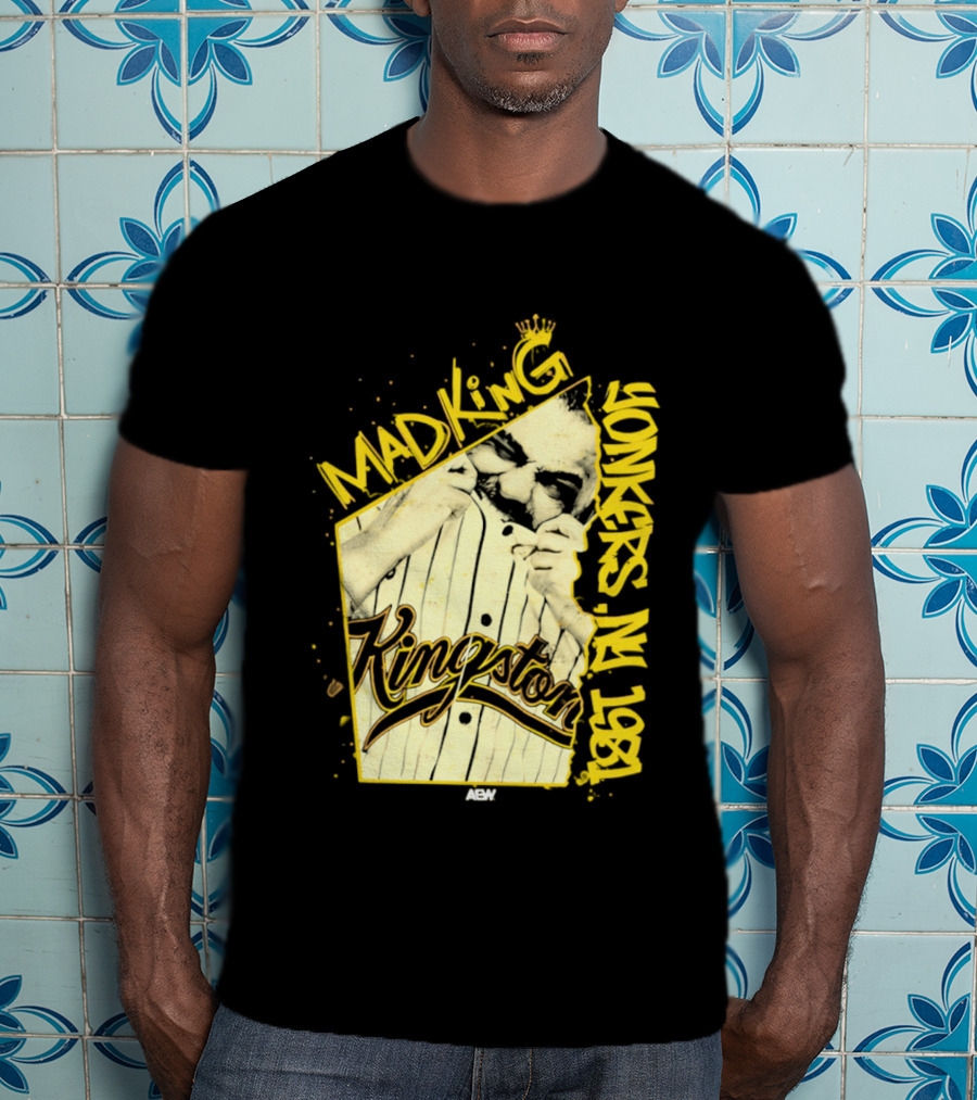 Eddie Kingston Mad King Yonkers NY 1981 Kingston AEW T-Shirt