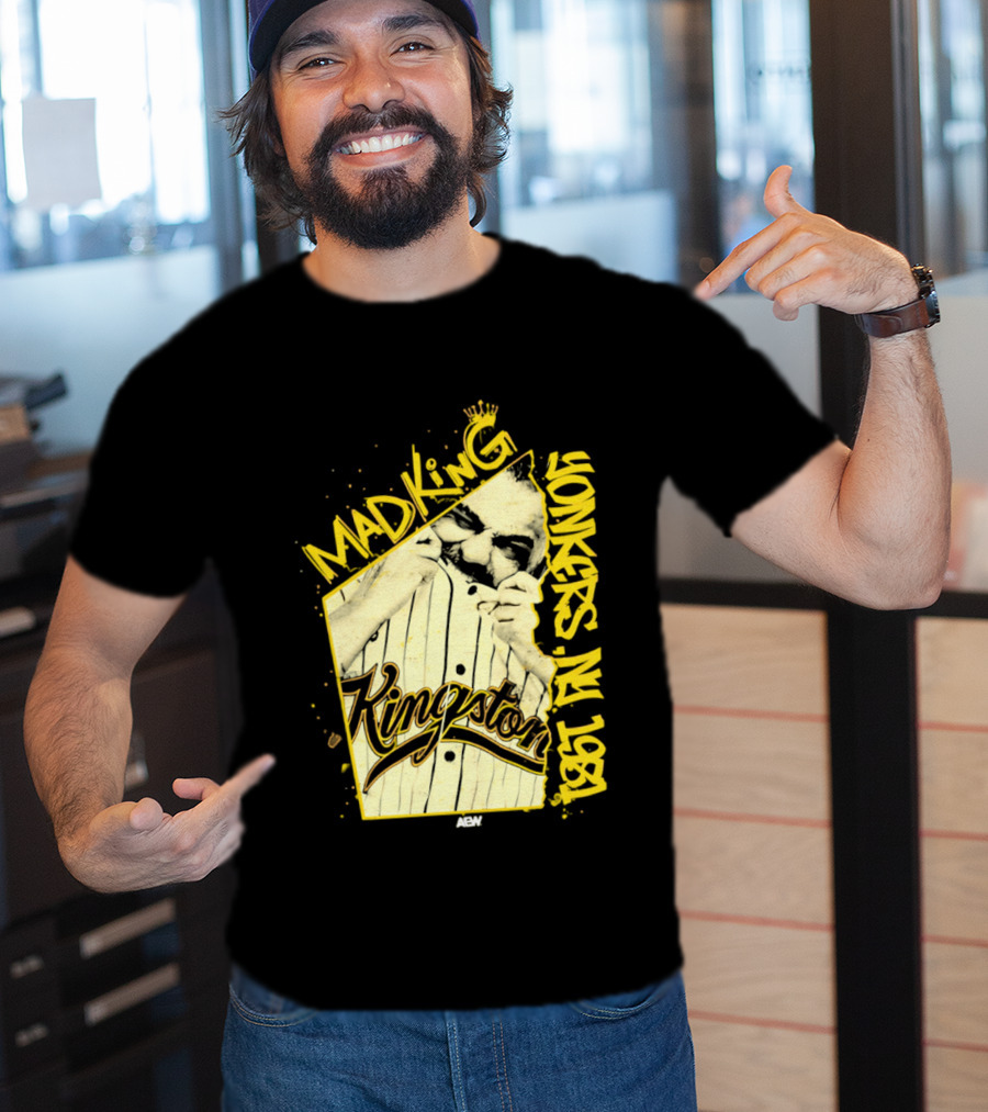 Eddie Kingston Mad King Yonkers NY 1981 Kingston AEW T-Shirt