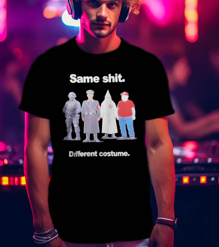 Same Shit Different Costume ICE Agent Nazi Klansman Fat Red T-Shirt