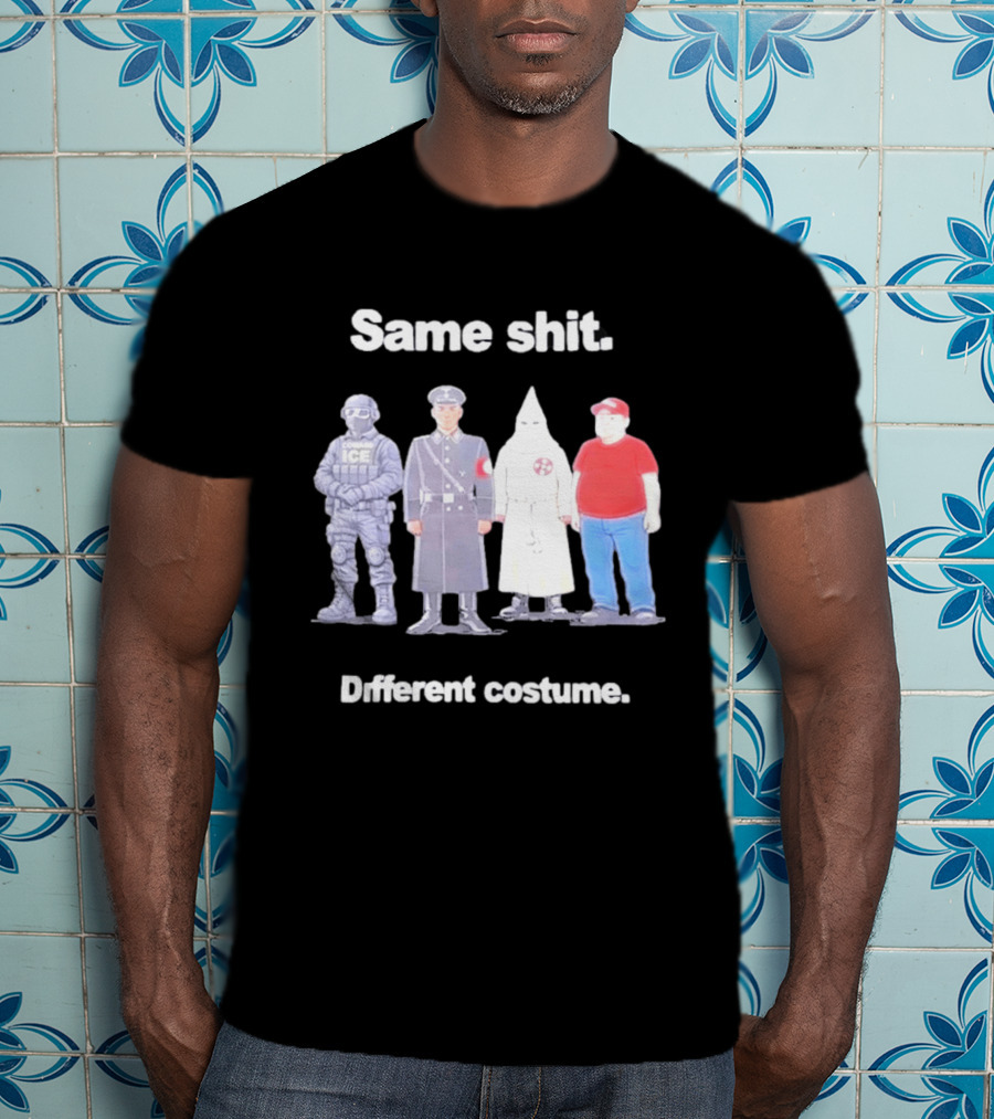 Same Shit Different Costume ICE Agent Nazi Klansman Fat Red T-Shirt