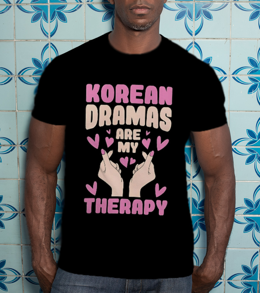 Korean Dramas Are My Therapy Heart Hand Gesture T-Shirt
