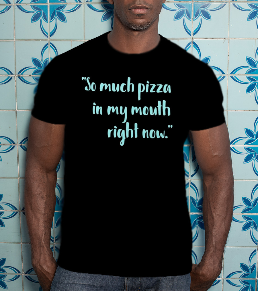 So Much Pizza In My Mouth Right Now Rob Sand For Governor T-Shirt