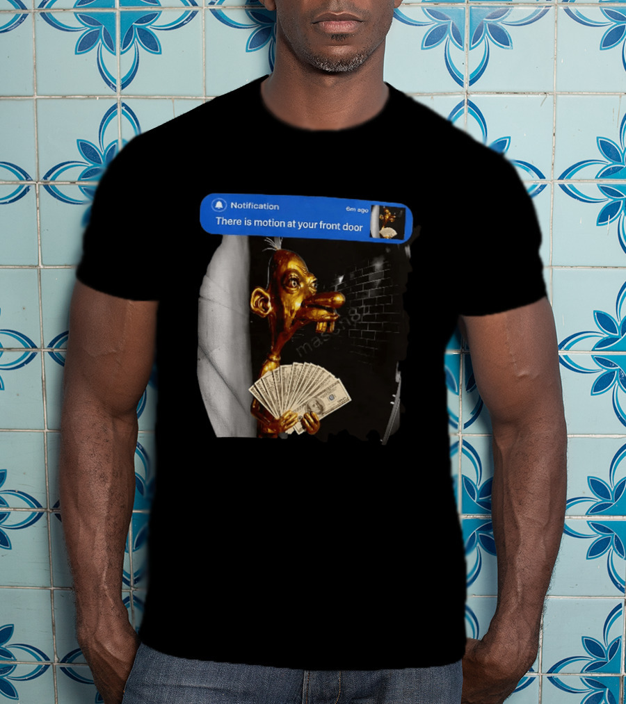 Notification There Is Motion At Your Front Door Golden Figurine With Cash In Hand Dark T-Shirt