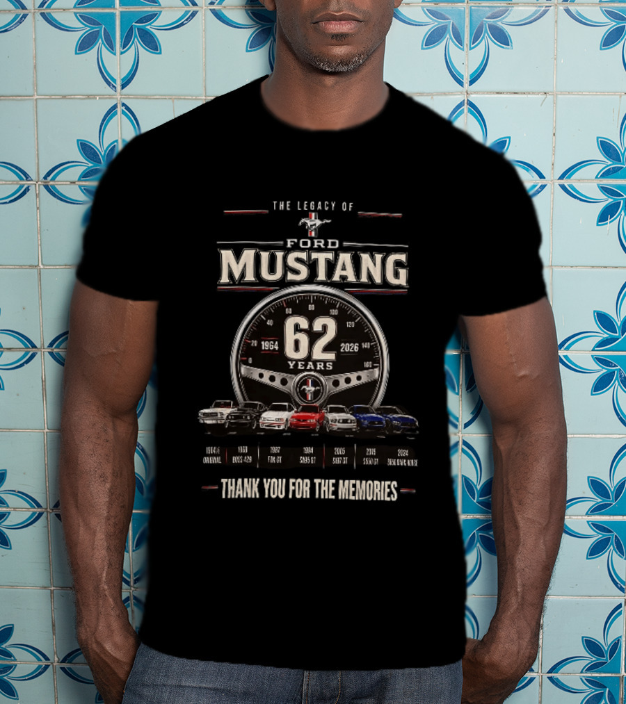 The Legacy Of Ford Mustang 62 Years 1964 To 2026 Thank You For The Memories T-Shirt