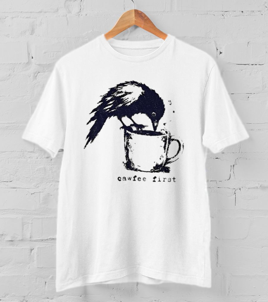Cawfee First Crow Coffee Lover Bird T-Shirt