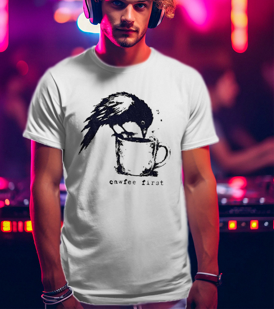Cawfee First Crow Coffee Lover Bird T-Shirt