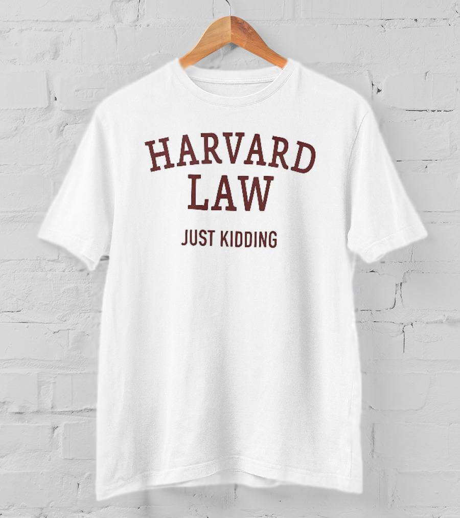 Harvard Law Just Kidding Curved Crimson Arch T-Shirt