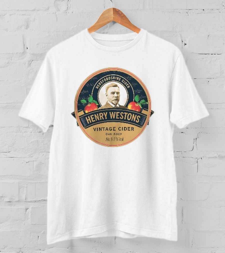 Herefordshire Cider Henry Westons Vintage Cider Oak Aged Alc 8.2 Vol T-Shirt