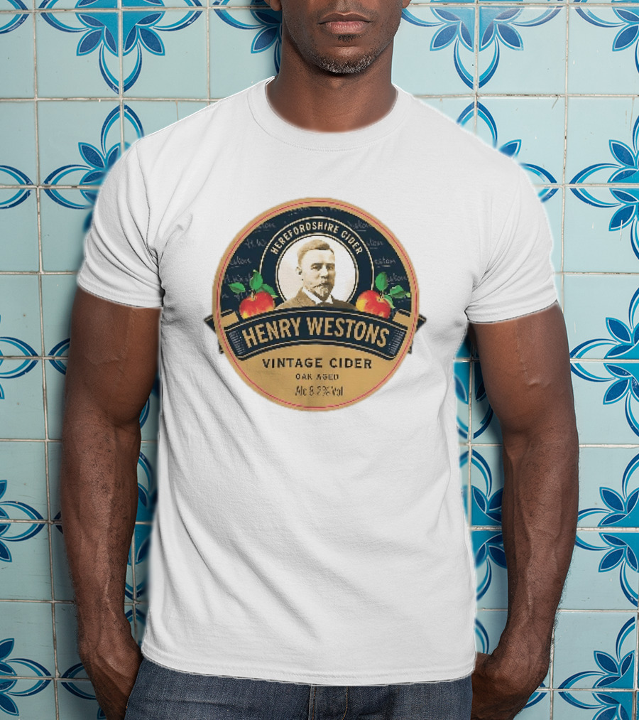 Herefordshire Cider Henry Westons Vintage Cider Oak Aged Alc 8.2 Vol T-Shirt