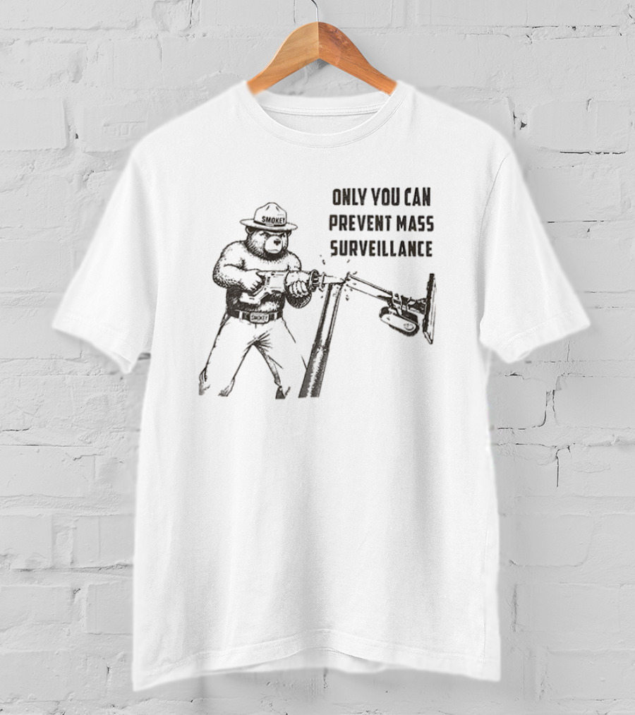 Smokey Bear Reciprocator Saw Only You Can Prevent Mass Surveillance T-Shirt
