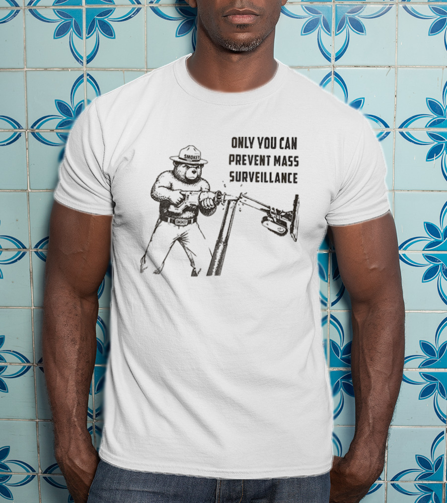 Smokey Bear Reciprocator Saw Only You Can Prevent Mass Surveillance T-Shirt