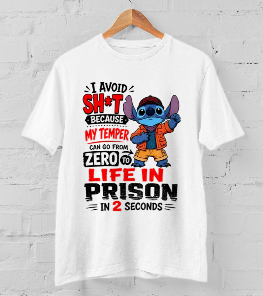 Stitch Cartoon I Avoid Shit Because My Temper Can Go From Zero To Life In Prison In 2 Seconds T-Shirt