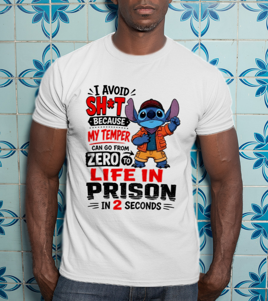 Stitch Cartoon I Avoid Shit Because My Temper Can Go From Zero To Life In Prison In 2 Seconds T-Shirt