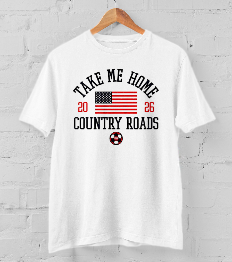 Take Me Home Country Roads USA Flag 2026 T-Shirt