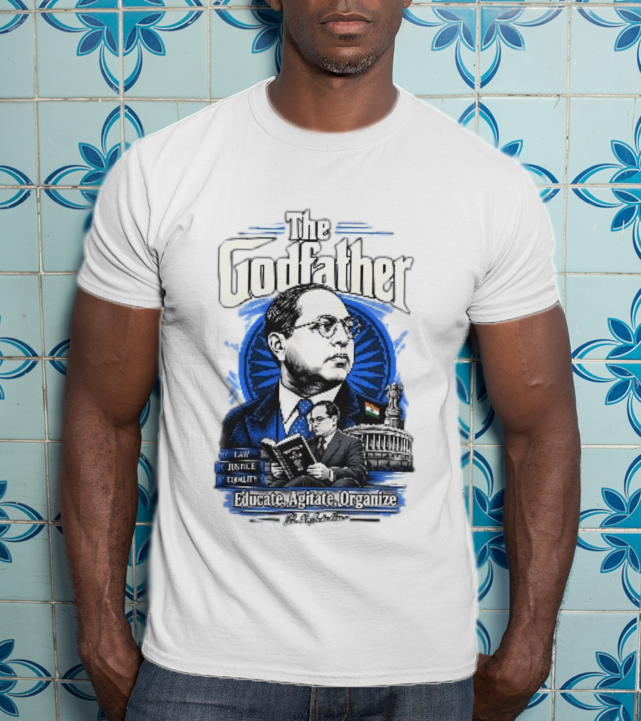 The Godfather B R Ambedkar Educate Agitate Organize Law Justice Equality T-Shirt