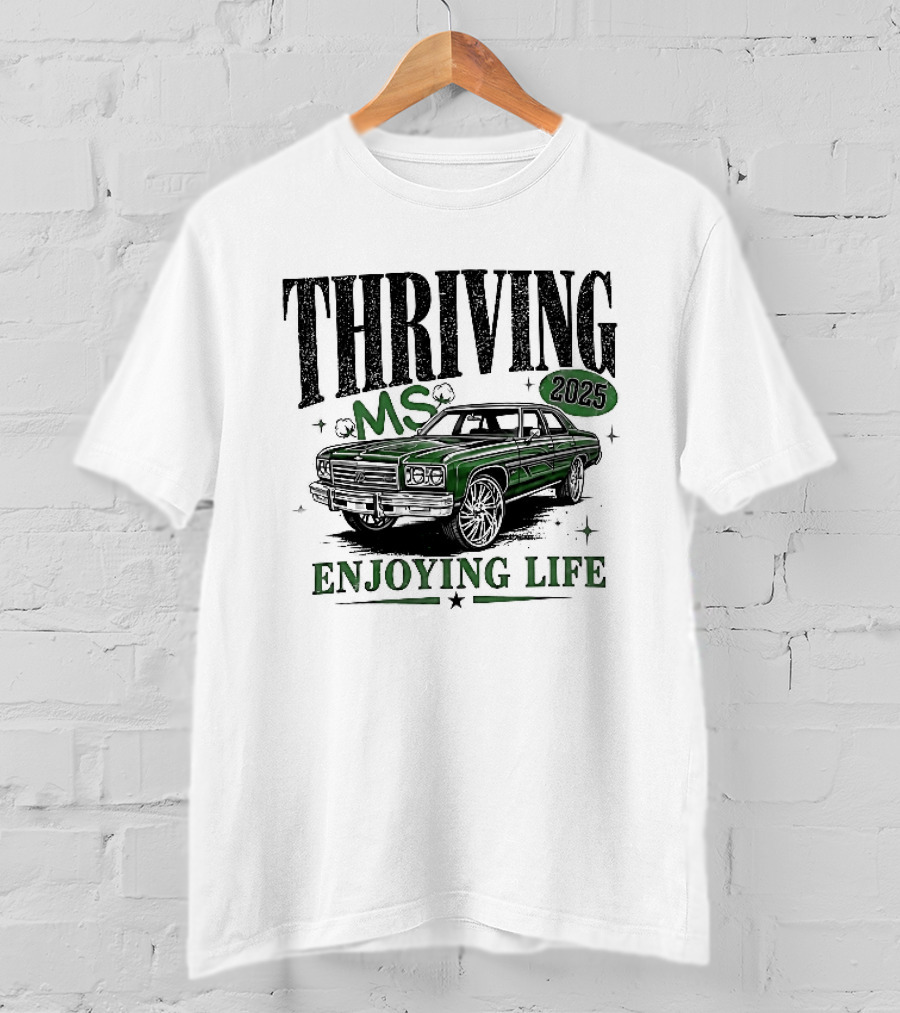 Thriving 2025 MS Enjoying Life Green Classic Donk Car T-Shirt