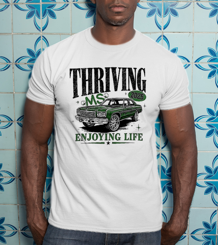 Thriving 2025 MS Enjoying Life Green Classic Donk Car T-Shirt