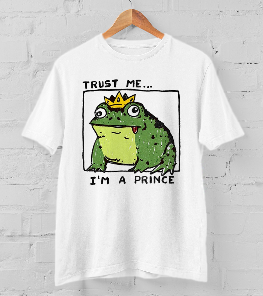 Trust Me I'm A Prince Derpy Frog Wearing A Crown T-Shirt