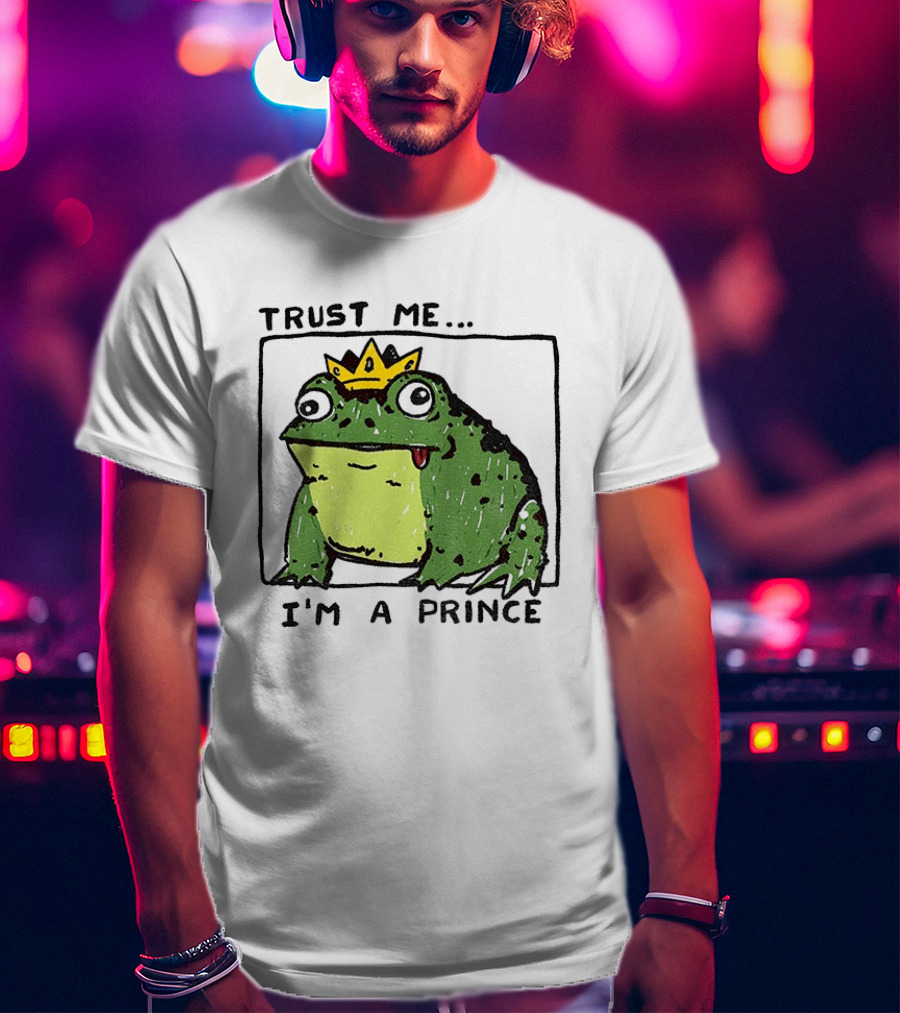 Trust Me I'm A Prince Derpy Frog Wearing A Crown T-Shirt