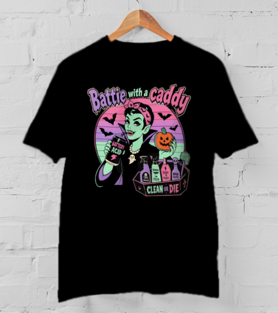 Battie With A Caddy Clean Or Die Vampire Housekeeping Battery Acid T-Shirt