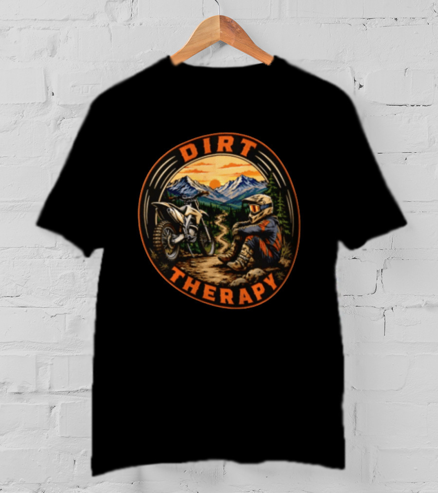 Dirt Therapy Motocross Rider Relaxing In Mountain Trail Sunset Adventure T-Shirt