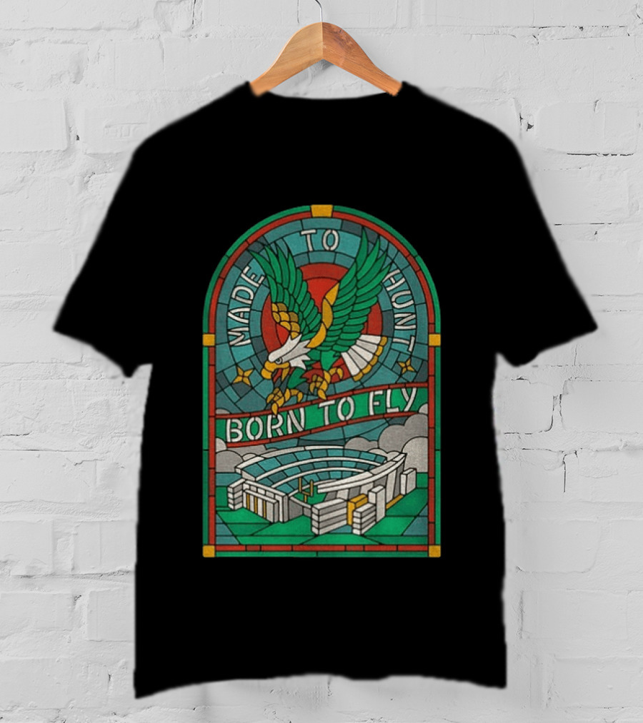 Philadelphia Eagles Stained Glass Stadium Made To Hunt Born To Fly Football T-Shirt